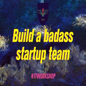 The 10 rules to build a badass startup team by Alice Zagury