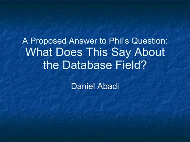 Daniel Abadi: VLDB 2009 Panel