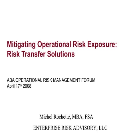 MITIGATING OPERATIONAL RISK: RISK TRANSFER SOLUTIONS