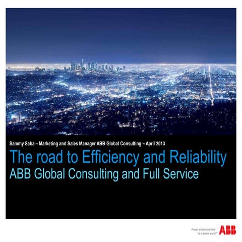 ABB Consulting and Full Service-The road to efficiency and reliability-april2013