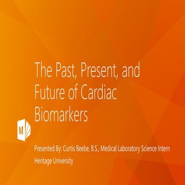 The Past, Present, and Future of Cardiac Biomarkers | PPTX