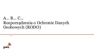 ABC Rozporządzenia o Ochronie Danych Osobowych (RODO)