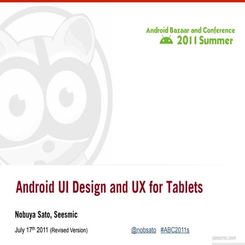 ABC2011 Summer: Android UI and UX for the Tablets