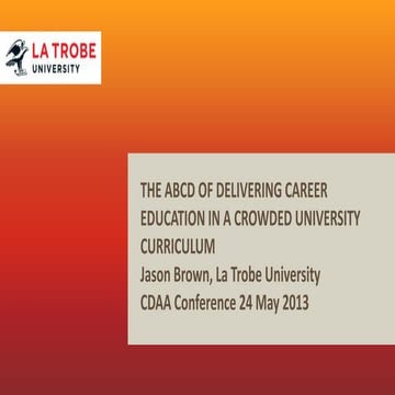 THE ABCD OF DELIVERING CAREER EDUCATION IN A CROWDED UNIVERSITY CURRICULUM