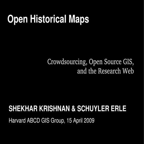 Open Historical Maps: Crowdsourcing, Open Source GIS, and the Research Web