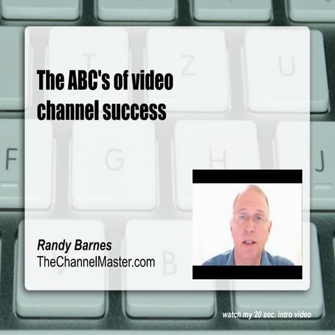 ABC's of  Web Video Channel Success