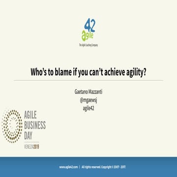 Who’s to blame if you can’t achieve agility?