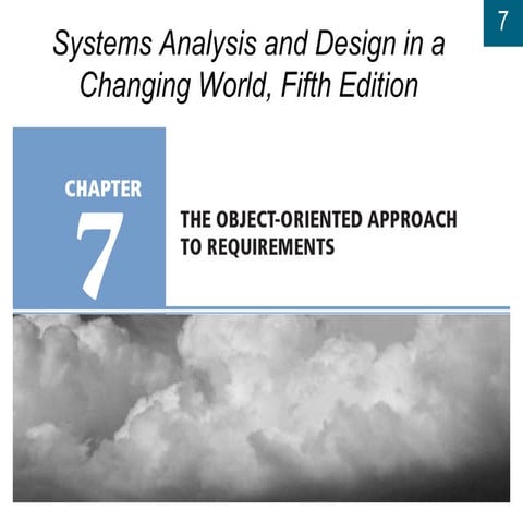 Systems Analysis and Design in a Changing World, Fifth Edition_Chapter 7.ppt