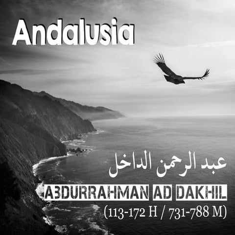 Abdurrahman Ad Dakhil - Andalusia