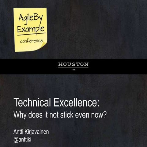 Technical Excellence: Why does it not stick even now?