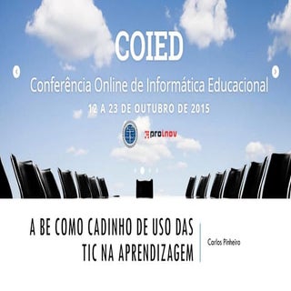 A BE como Cadinho de Uso das TIC na...