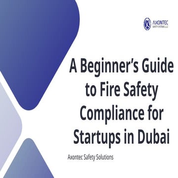 A Beginner’s Guide to Fire Safety Compliance for Startups in Dubai | PPTX