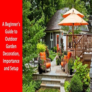 A Beginner's Guide to Outdoor Garden Decoration, Importance and Setup.pptx