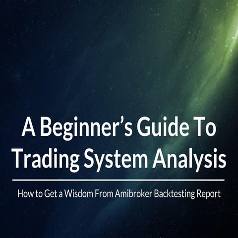 A Guide to Trading System Analysis : แนะนำแนวทางการอ่านผล Backtest เพื่อวิเคร...