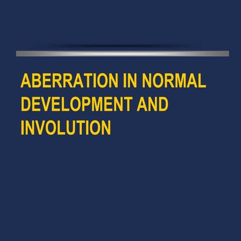  ABERRATION IN NORMAL DEVELOPMENT AND INVOLUTION