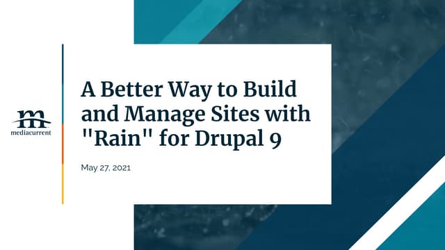 A Better Way to Build and Manage Sites with Rain for Drupal 9