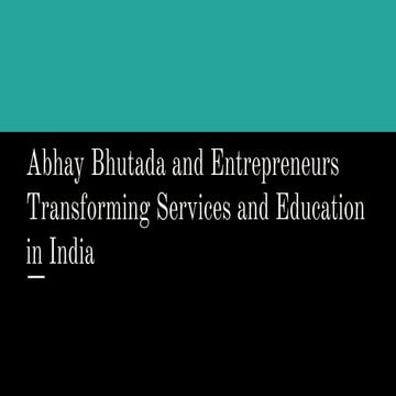 Abhay Bhutada and Entrepreneurs Transforming Services and Education in ...
