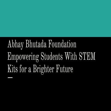 Abhay Bhutada Foundation Empowering Students With STEM Kits for a ...
