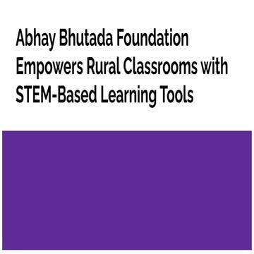 Abhay Bhutada Foundation Empowers Rural Classrooms with STEM-Based ...