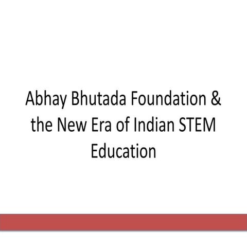 Abhay Bhutada Foundation & the New Era of Indian STEM Education | PDF
