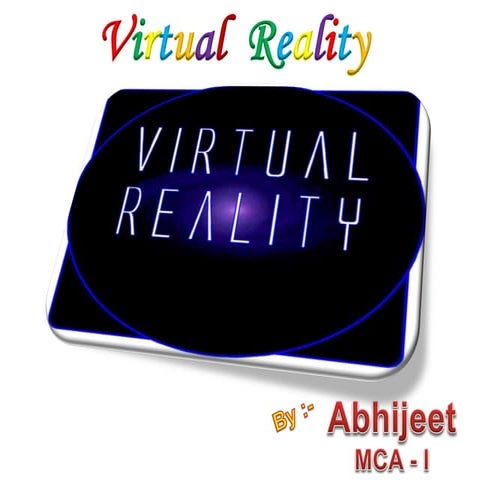 Virtual Reality - Abhijeet