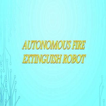 Fire Fighting Robot using arduino UNO PPT | PPTX