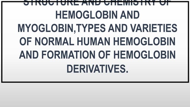 STRUCTURE OF HEMOGLOBIN AND MYOGLOBIN | PPTX
