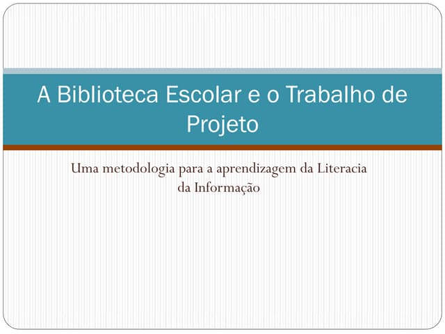 A biblioteca escolar e o trabalho de projecto