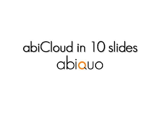 abiCloud in 10 slides