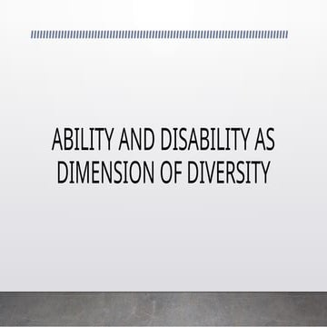 ABILITY AND DISABILITY AS DIMENSION OF DIVERSITY.pptx