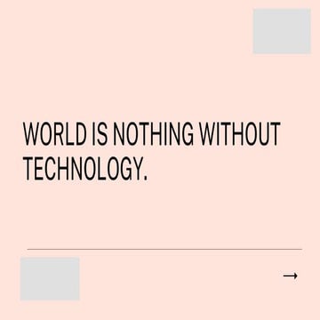 World is nothing without technology 