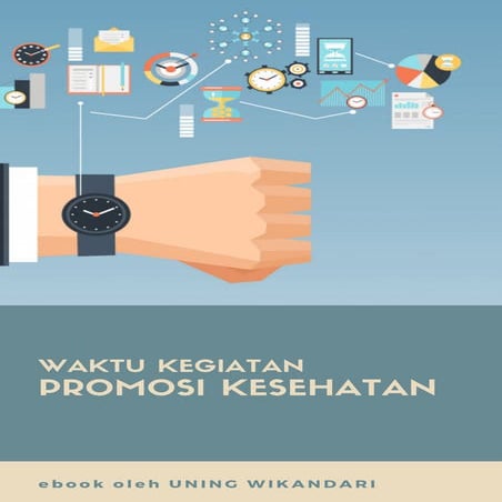 WAKTU KEGIATAN PROMOSI KESEHATAN