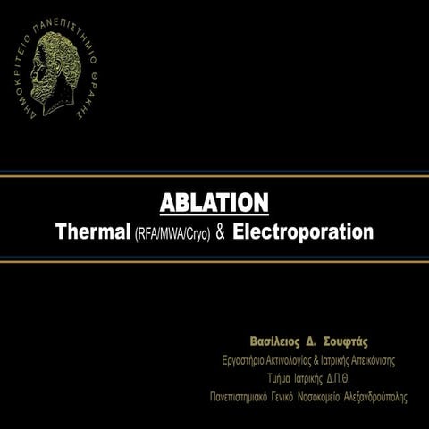 Ablation: thermal (rfa/mwa/cryo) & electroporation