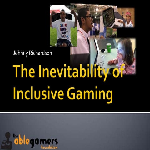 AbleGamers And The Inevitability of Inclusive Gaming