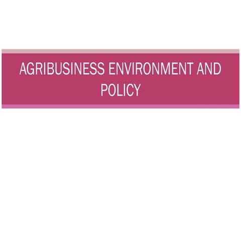Agribusiness environment and policy