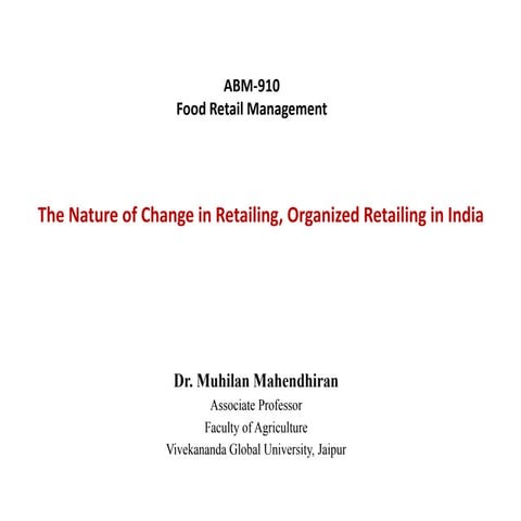 ABM910 3. The Nature of Change in Retailing, Organized Retailing in India.pptx