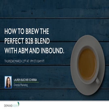 How to Brew the Perfect B2B Blend of ABM & Inbound