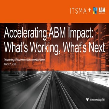 Accelerating ABM Impact: What's Working, Whats's Next
