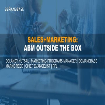 ABM Outside the Box: How to Woo, Wow, and Win with Demand Innovation for Valu...