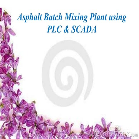 Asphalt batch process with PLC & SCADA ppt