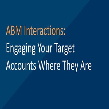 ABM Interactions: Engaging Your Target Accounts Where They Are