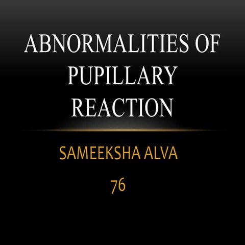 Abnormalities of pupillary reaction