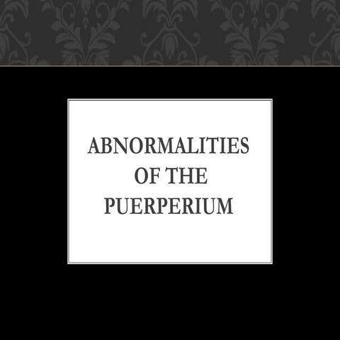 Abnormal puerperium 