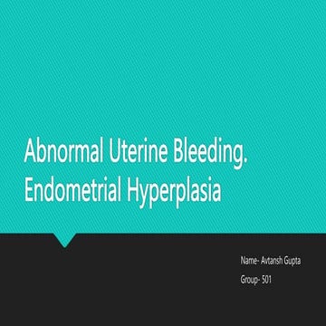 Abnormal uterine bleeding Avtansh Gupta 501 .pptx
