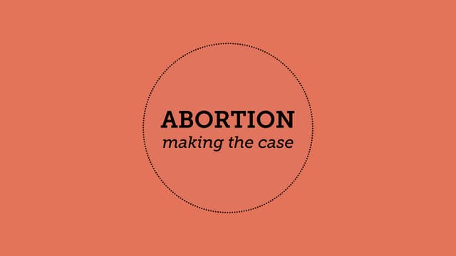 Abortion: Making the Case