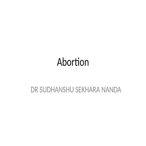 ABORTION DR S S NANDA ppt presentation recent