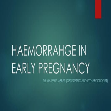 abortions( hemorrhagic in early pregnancy