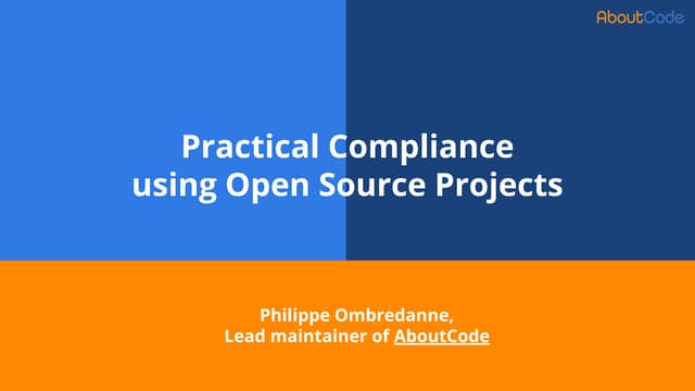 OpenChain Webinar - AboutCode - Practical Compliance in One Stack – Licensing, Vulnerabilities, and More