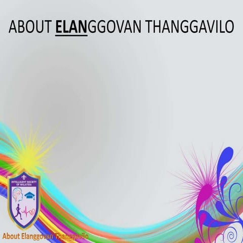 About speaker elanggovan thanggavilo