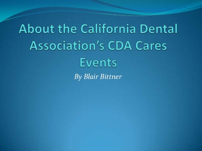 About the california dental association’s cda cares events by blair b…